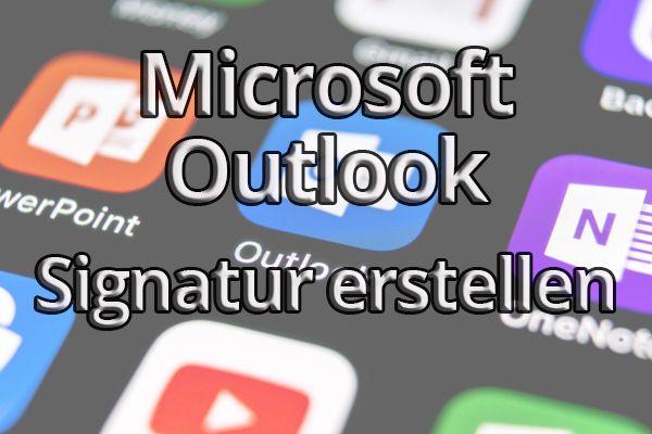 E-Mail-Signatur in Outlook erstellen