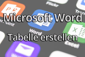 Microsoft Word - Tabelle erstellen